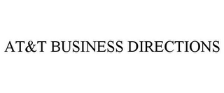 AT&T BUSINESS DIRECTIONS