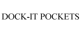 DOCK-IT POCKETS