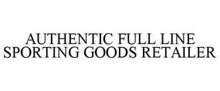 AUTHENTIC FULL LINE SPORTING GOODS RETAILER