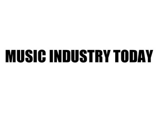 MUSIC INDUSTRY TODAY