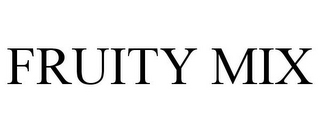FRUITY MIX