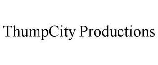 THUMPCITY PRODUCTIONS