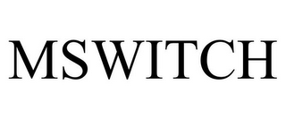 MSWITCH