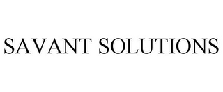 SAVANT SOLUTIONS