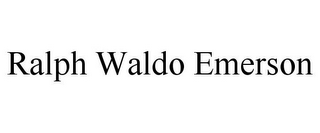 RALPH WALDO EMERSON