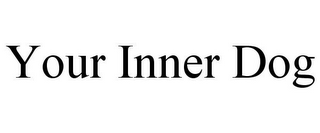 YOUR INNER DOG