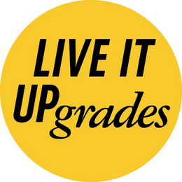 LIVE IT UPGRADES