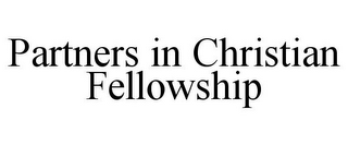 PARTNERS IN CHRISTIAN FELLOWSHIP