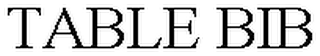 TABLE BIB