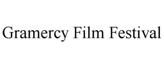 GRAMERCY FILM FESTIVAL