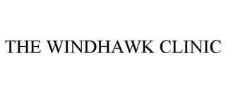 THE WINDHAWK CLINIC
