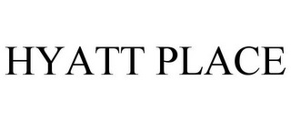 HYATT PLACE