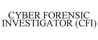 CYBER FORENSIC INVESTIGATOR (CFI)