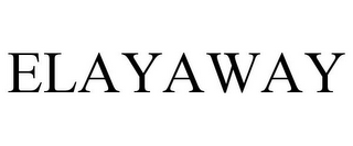 ELAYAWAY