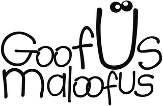 GOOFUS MALOOFUS