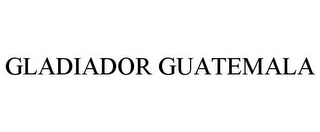 GLADIADOR GUATEMALA