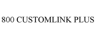 800 CUSTOMLINK PLUS