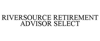 RIVERSOURCE RETIREMENT ADVISOR SELECT