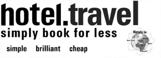 HOTEL.TRAVEL SIMPLY BOOK FOR LESS SIMPLE BRILLIANT CHEAP HOTELS IN MOSKAU LONDON NEW YORK BERLIN DEHLI KAIRO KAPSTADT