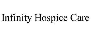 INFINITY HOSPICE CARE