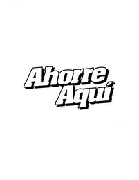 AHORRE AQUI