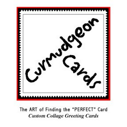 CURMUDGEON CARDS THE ART OF FINDING THE "PERFECT" CARD CUSTOM COLLAGE GREETING CARDS