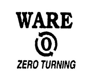 WARE 0 ZERO TURNING