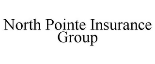 NORTH POINTE INSURANCE GROUP