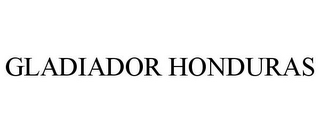 GLADIADOR HONDURAS