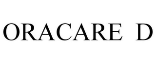 ORACARE D