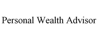 PERSONAL WEALTH ADVISOR