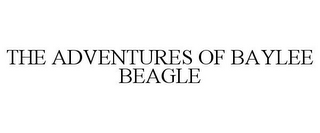 THE ADVENTURES OF BAYLEE BEAGLE