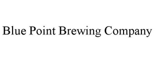 BLUE POINT BREWING COMPANY