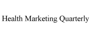 HEALTH MARKETING QUARTERLY