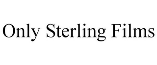 ONLY STERLING FILMS