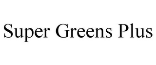 SUPER GREENS PLUS