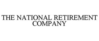 THE NATIONAL RETIREMENT COMPANY