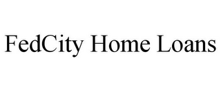 FEDCITY HOME LOANS