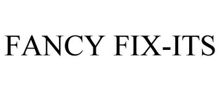 FANCY FIX-ITS