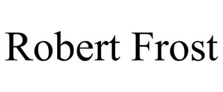 ROBERT FROST