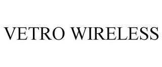 VETRO WIRELESS