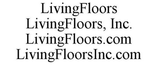 LIVINGFLOORS LIVINGFLOORS, INC. LIVINGFLOORS.COM LIVINGFLOORSINC.COM