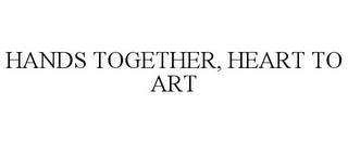 HANDS TOGETHER, HEART TO ART