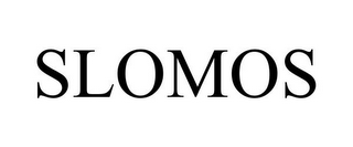 SLOMOS