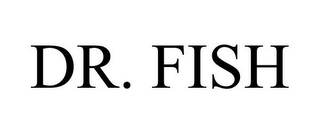 DR. FISH