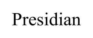 PRESIDIAN