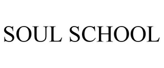 SOUL SCHOOL