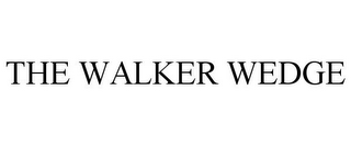 THE WALKER WEDGE