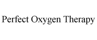 PERFECT OXYGEN THERAPY