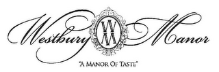 WM WESTBURY MANOR "A MANOR OF TASTE"